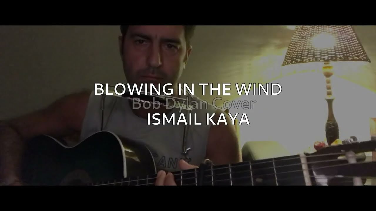 Blowing in the wind cover – İsmail Kaya – Türkçe altyazılı